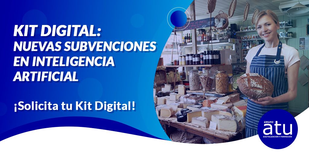 Kit Digital 2024: Nuevas Subvenciones en Inteligencia Artificial